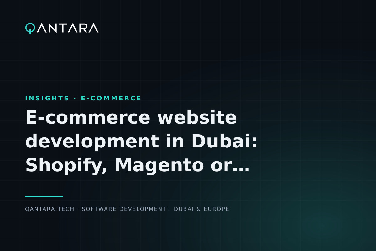 Cover image for E-commerce website development in Dubai: Shopify, Magento or custom?